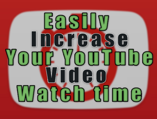 easily-increase-watch-time